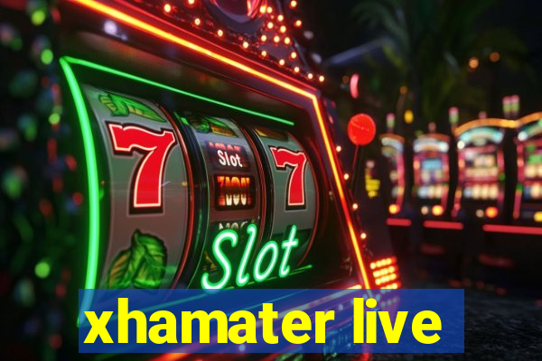 xhamater live